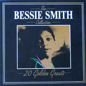 The Bessie Smith Collection 20 Golden Greats