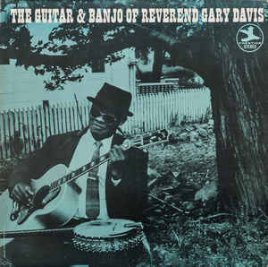 The Guitar & Banjo Of Reverend Gary Davis