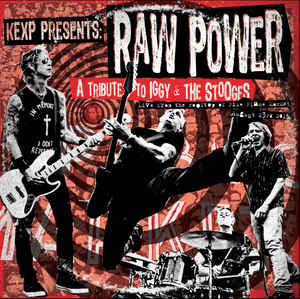 Kexp Presents Raw Power A Tribute To Iggy & The Stooges ..