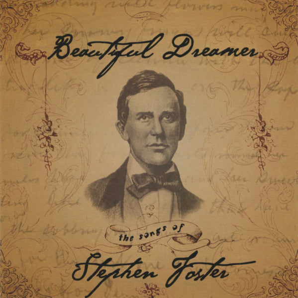 Beautiful Dreamer The Songs Of Stephen Foster