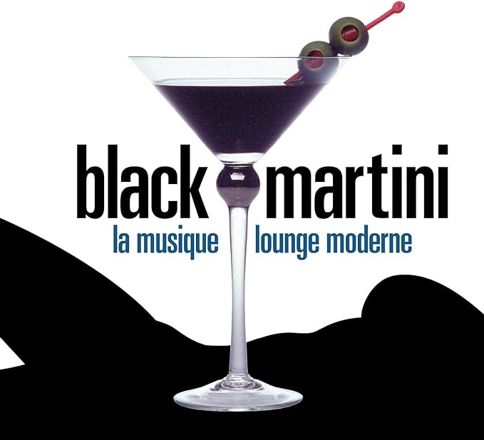 Black Martini - La Musique Lounge Moderne