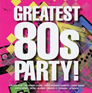 GREATEST 80'S PARTY
