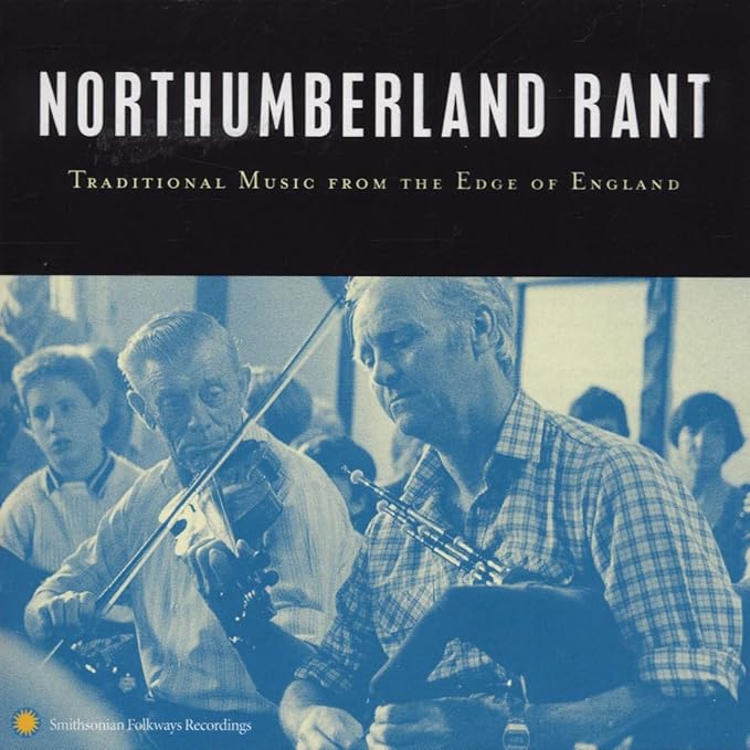 Northumberland Rant Traditional Music From The Edge Of England  HDCD
