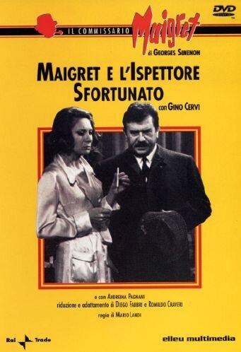 Maigret E L'Ispettore Sfortunato