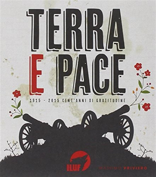 Terra E Pace 1915 - 2015 Cent'Anni Di Gratitudine