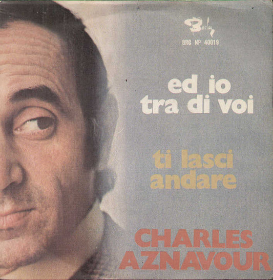 Ed Io Tra Di Voi / Ti Lasci Andare