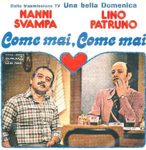 Come Mai Come Mai / Che Bello