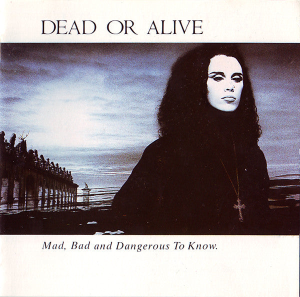 Mad Bad And Dangerous To Know