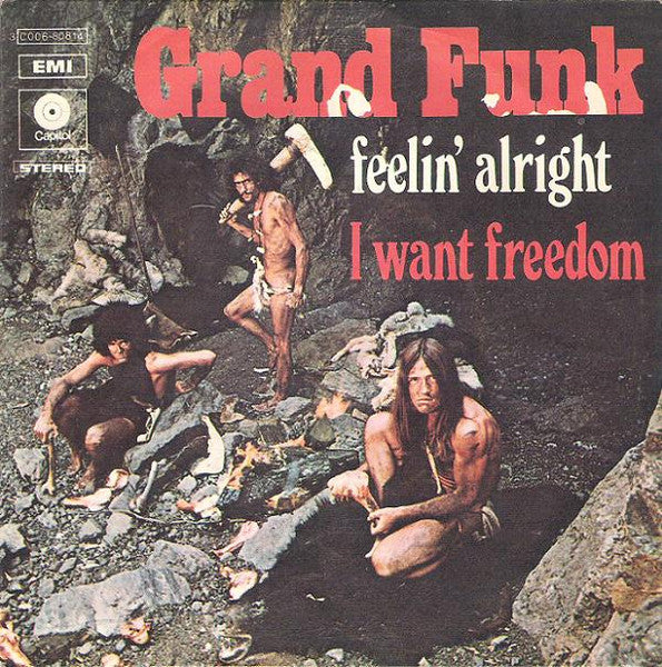Feelin Alright / I Want Freedom