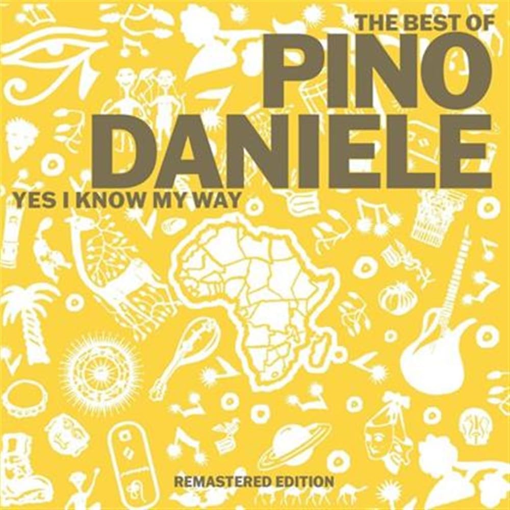The Best Of Pino Daniele Yes I Know My Way