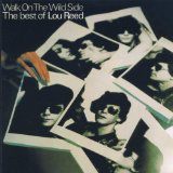 Walk On The Wild Side - The Best Of Lou Reed