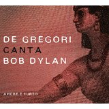 De Gregori Canta Bob Dylan - Amore E Furto