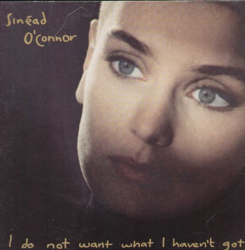 I Do Not Want What I Haven't Got