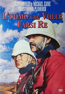 L'Uomo che Volle Farsi Re