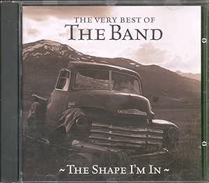 The Very Best Of The Band The Shape I'm In