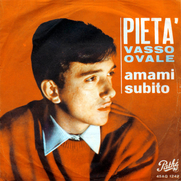 Pietà / 	Amami Subito