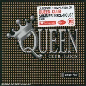 Queen Club Paris Summer 2003