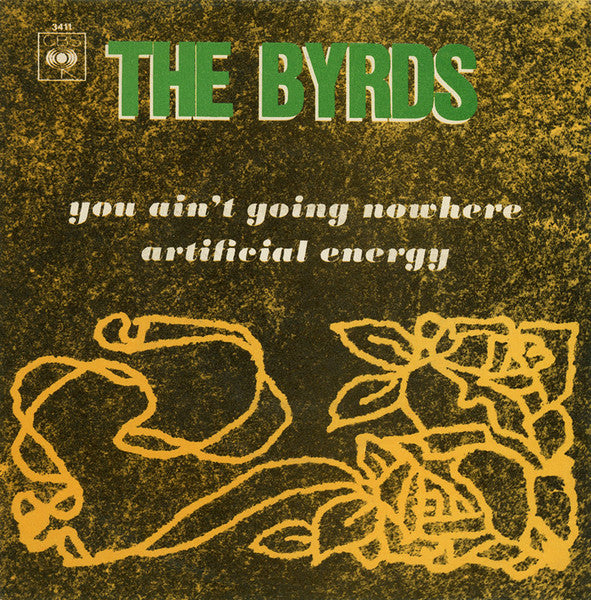 You Ain't Going Nowhere / Artieicial Energy