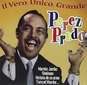 Io Vero Unico Grande Prado Perez