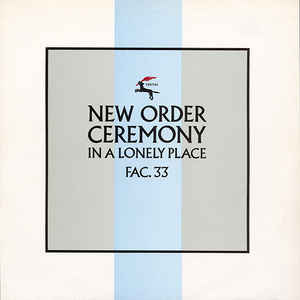 Ceremony / In A Lonely Place