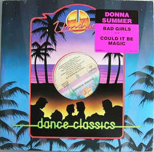 Bad Girls / Could It Be Magic