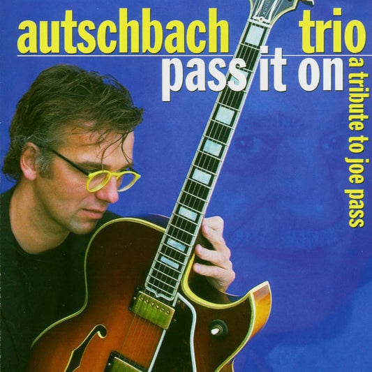 Pass It On Tribute To Joe Pass