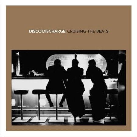 Disco Discharge Cruising The Beats