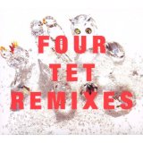 Four Tet Remixes