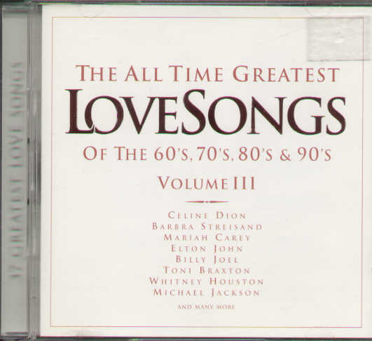 The All Time Greatest Love Songs Volume 3