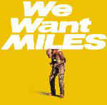 We Want Miles