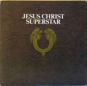 Jesus Christ Superstar A Rock Opera
