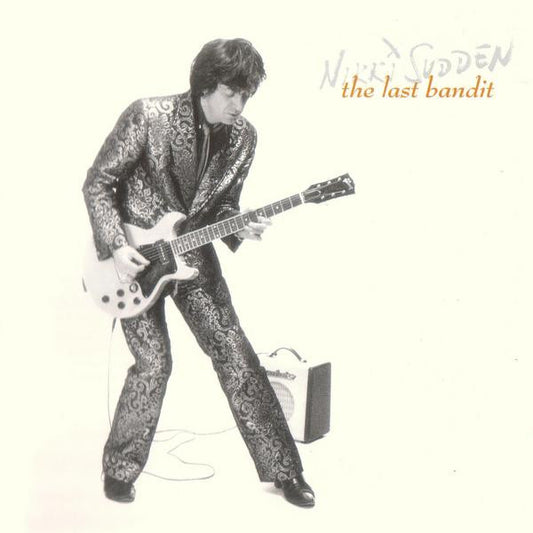 The Last Bandit - The Best Of Nikki Sudden