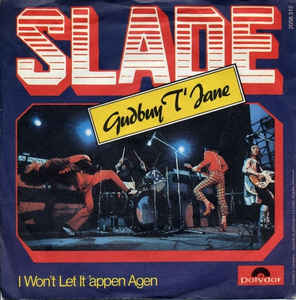 Gudbuy T'jane / I Won't Let It 'Appen Agen