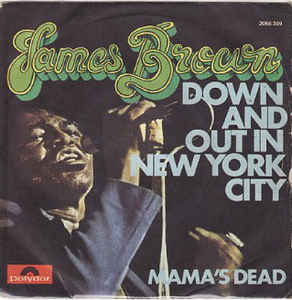 Down And Out In New York City / Mama's Dead