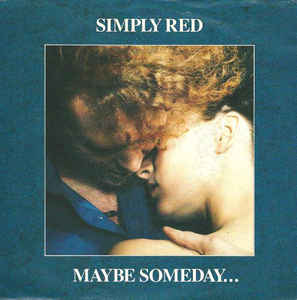 Maybe Someday / Let Me Have It All