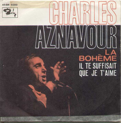 La Boheme / Il Te Suffisait Que Je T'aime