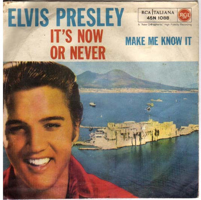 It's Now Or Never / Make Me Know It