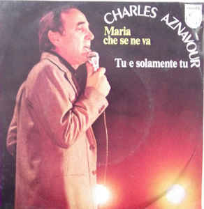 Maria Che Se Ne Va / Tu E Solamente Tu