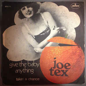 Give The Baby Anything / Takin A Chance