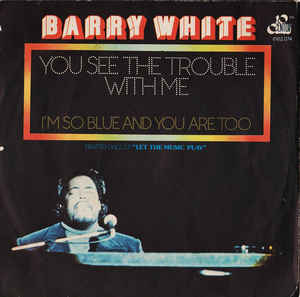 You See The Trouble With Me / I'm So Blue And You Are Too