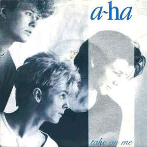Take On Me / And You Tell Me