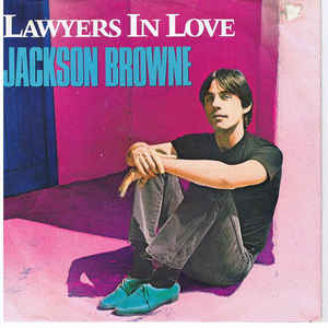 Lawyers In Love / Say It Isn't True
