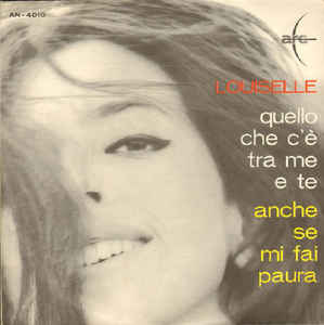 Quello Che C'è Fra Me E Te / Anche Se Mi Fai Paura