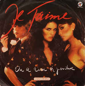 Je T'aime / On A Rien A Perdre