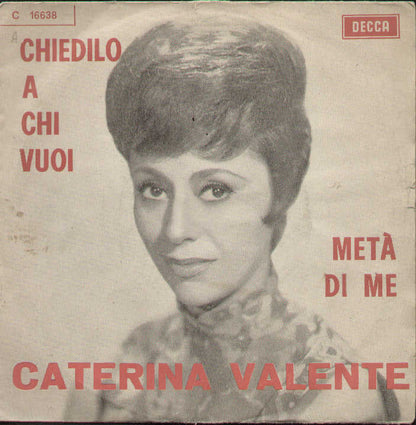 Chiedilo A Chi Vuoi / Metà Di Me
