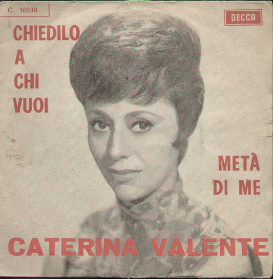 Chiedilo A Chi Vuoi / Metà Di Me