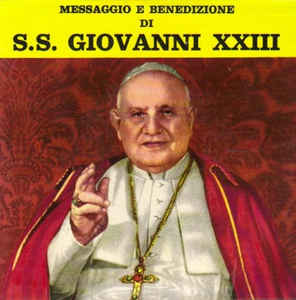 Messaggio E Benedizione Di S.S. Giovanni 23