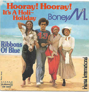 Hooray Hooray It's A Holi Holiday / Ribbons Of Blue