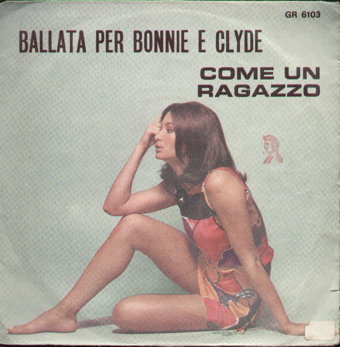 Ballata Per Bonnie E Clyde / Come Un Ragazzo
