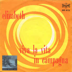Elizabeth / Viva La Vita In Campagna